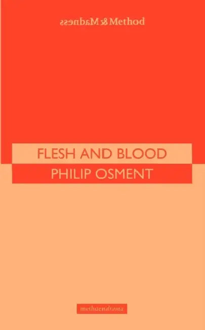 Flesh And Blood by Philip Osment