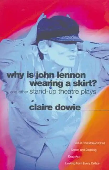 Why Is John Lennon Wearing Ski by Claire Dowie