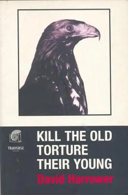 Kill the Old, Torture the Young by David Harrower