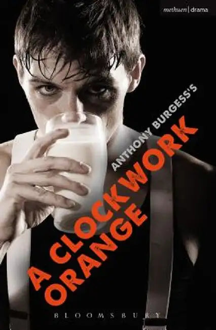 A Clockwork Orange by Anthony Burgess