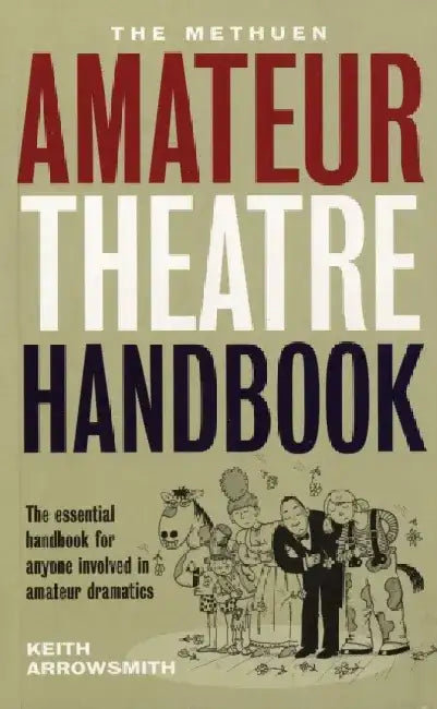 The Methuen Drama Amateur Theatre Handbook by J.H. Stewart Reid
