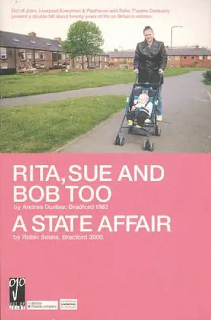 Rita, Sue and Bob Too/A State Affair by Andrea Dunbar