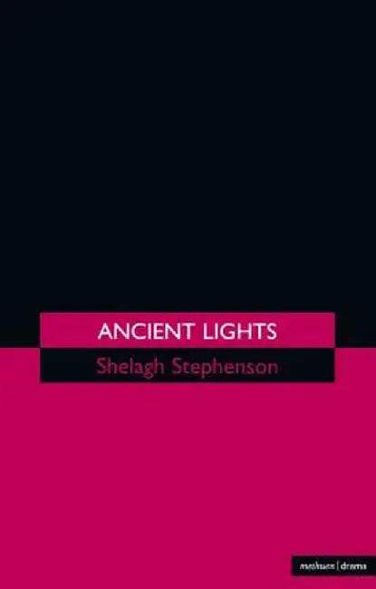 Ancient Lights by Shelagh Stephenson