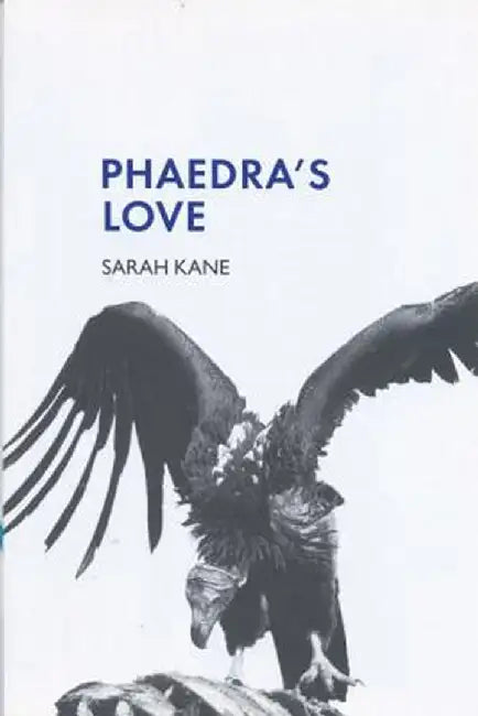 Phaedra's Love by Sarah Kane