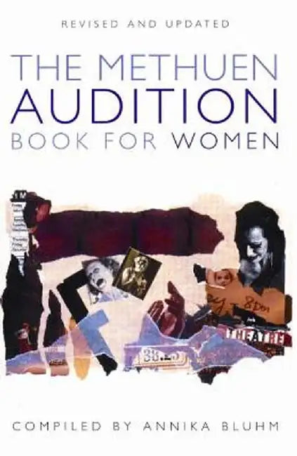 The Methuen Drama Audition Book for Women by Annika Bluhm