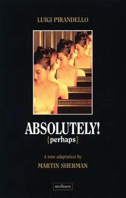 Absolutely Perhaps by Luigi Pirandello