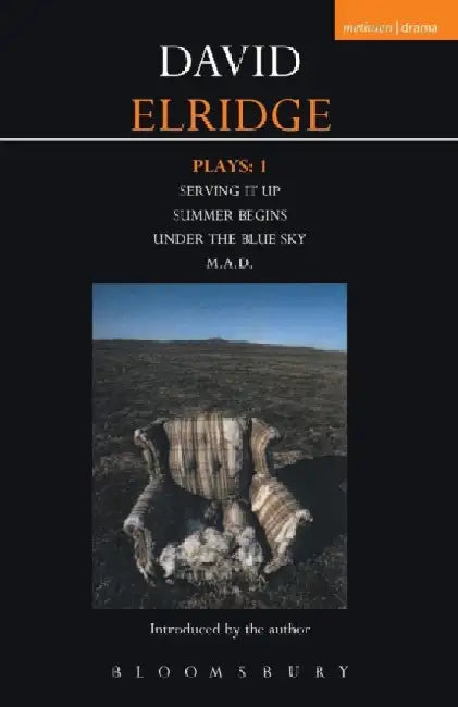 Eldridge Plays: 1: Serving It Up; Summer Begins; Under the Blue Sky; M.A.D. by David Eldridge