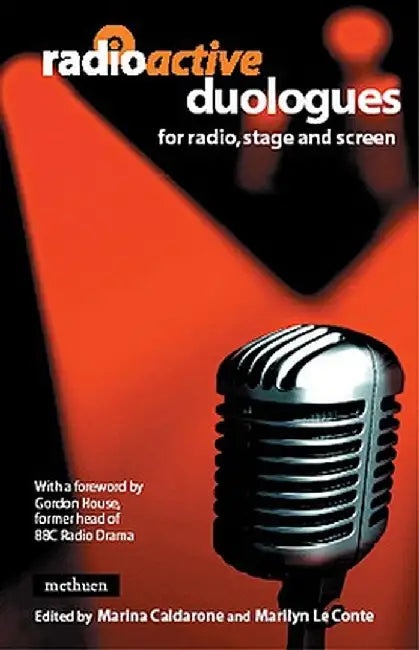Radioactive: Duologues: For Radio, Stage and Screen by Marilyn Le Conte