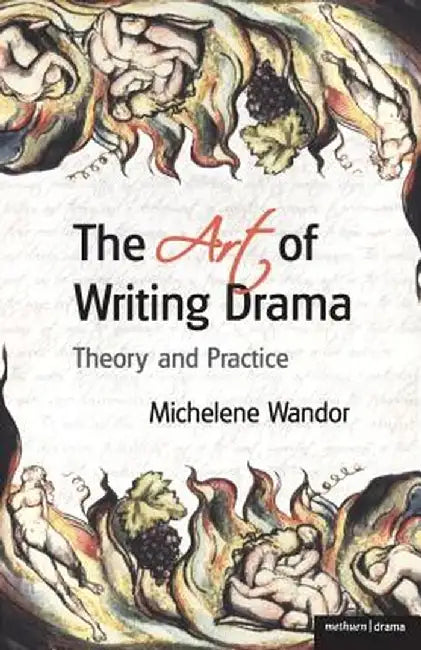 The Art of Writing Drama by Michelene Wandor