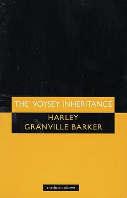 The Voysey Inheritance by Harley Granville Granville Barker