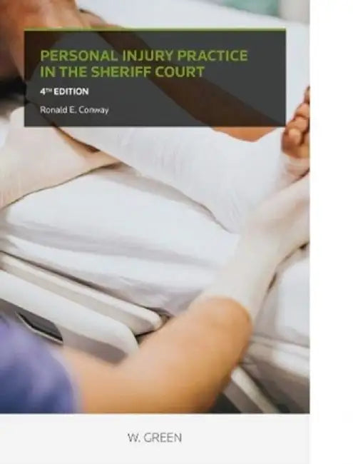 Personal Injury Practice in the Sheriff Court by Ronald E Conway