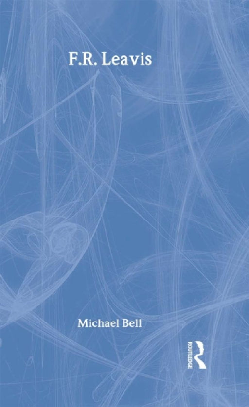 F.R. Leavis  by Michael Bell