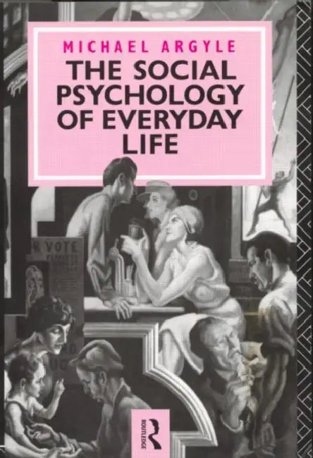The Social Psychology of Everyday Life by Argyle Michael