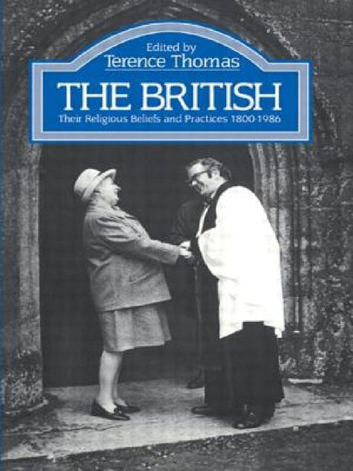 The British: Their Religious Beliefs and Practices 1800-1986 by Terence Thomas