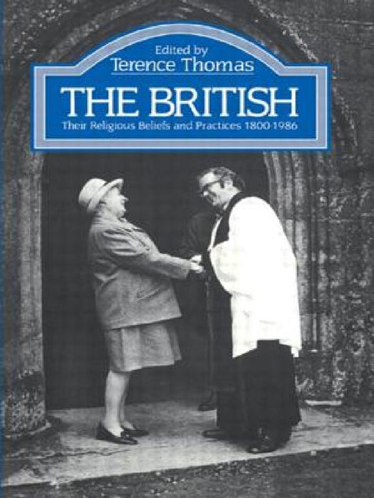 The British: Their Religious Beliefs and Practices 1800-1986 by Terence Thomas