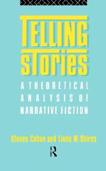 Telling Stories: Theoretical Analysis of Narrative Fiction