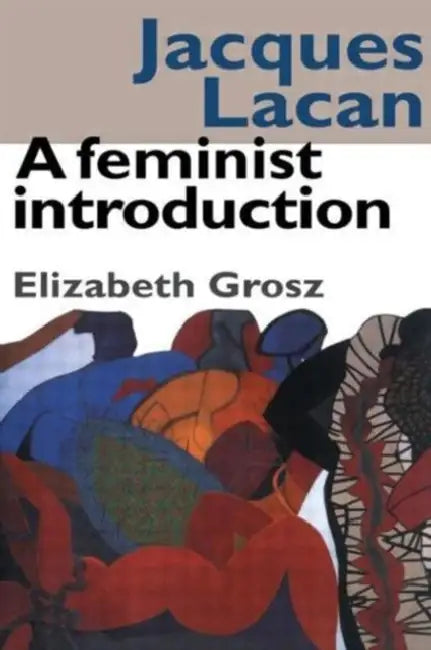 Jacques Lacan: A Feminist Introduction by Elizabeth Grosz