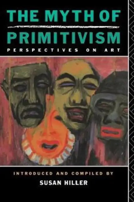 The Myth of Primitivism by Susan Hiller