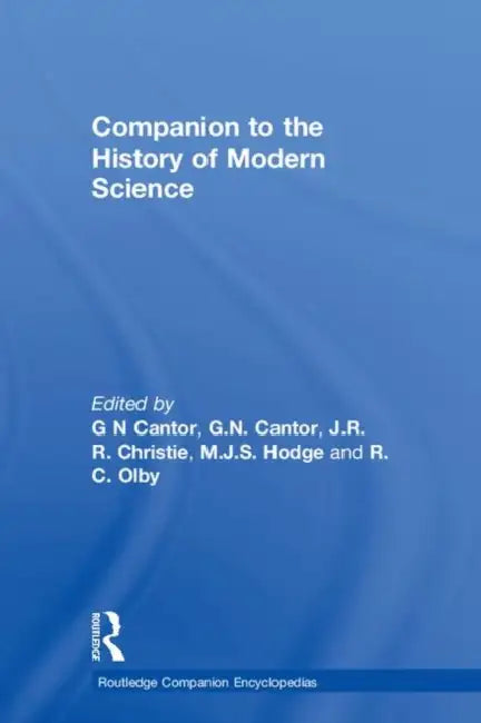 Companion to the History of Modern Science by Cantor G N