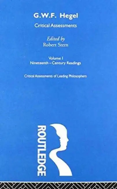 G.W.F. Hegel: Critical Assessments by Stern Robert
