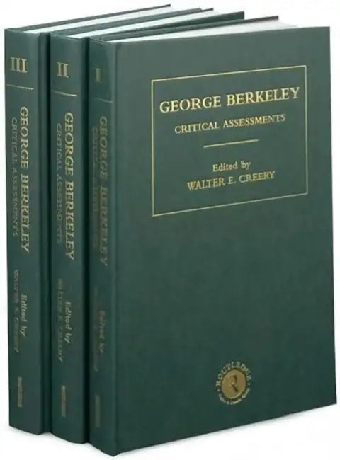 George Berkeley: Critical Assessments by Creery Walter E.