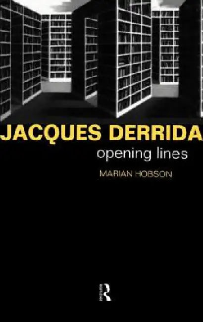 Jacques Derrida: Opening Lines by Marian Hobson