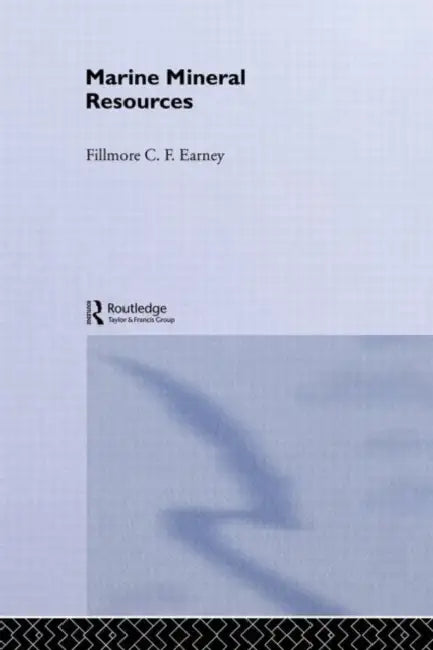 Marine Mineral Resources by Earney Fillmore C. F.