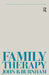 Family Therapy: First Steps Towards a Systemic Approach by John B. Burnham