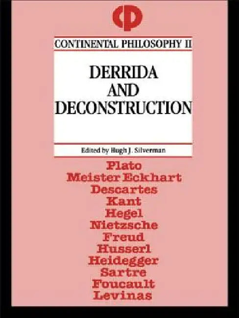 Derrida and Deconstruction by Hugh J. Silverman
