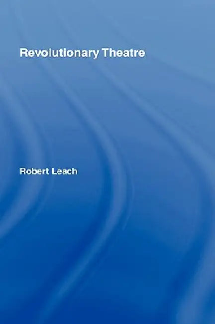 Revolutionary Theatre by Robert Leach Nfa