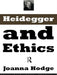 Heidegger and Ethics by Hodge Joanna