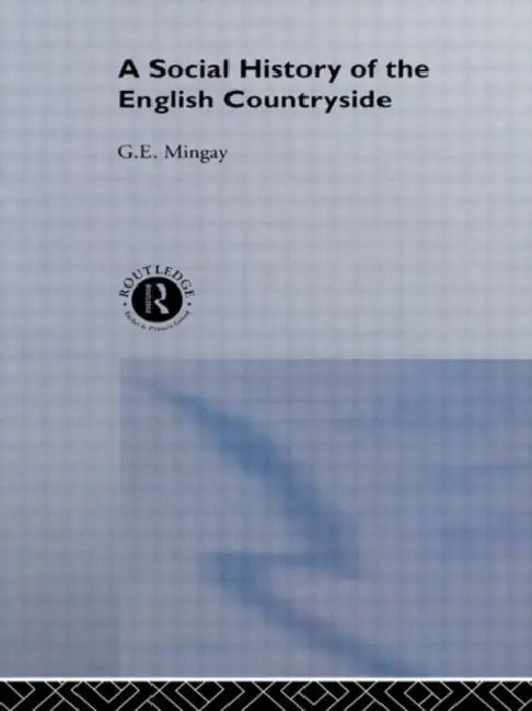 A Social History of the English Countryside by Mingay G. E.