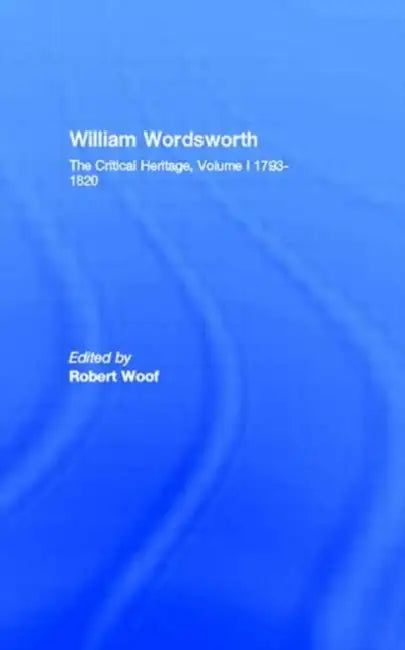 William Wordsworth: The Critical Heritage, 1793-1820 by Woof Robert