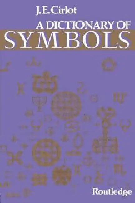 Dictionary of Symbols by J. C. Cirlot