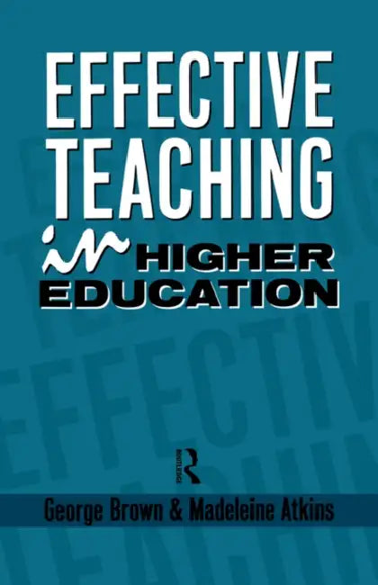 Effective Teaching in Higher Education by Madeleine Atkins, George Brown