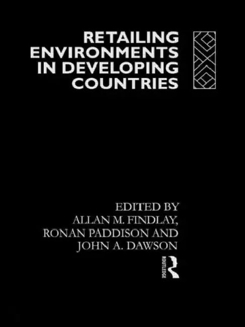 Retailing Environments in Developing Countries by Dawson John