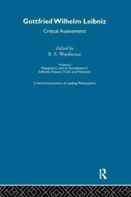 G.W. Leibniz: Critical Assessments by Woolhouse Roger