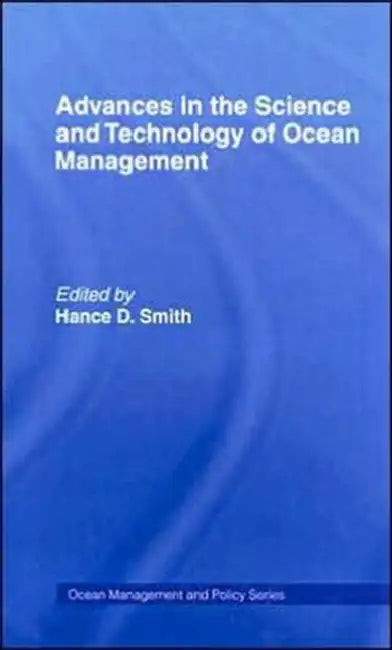 Advances in the Science and Technology of Ocean Management by Smith Hance