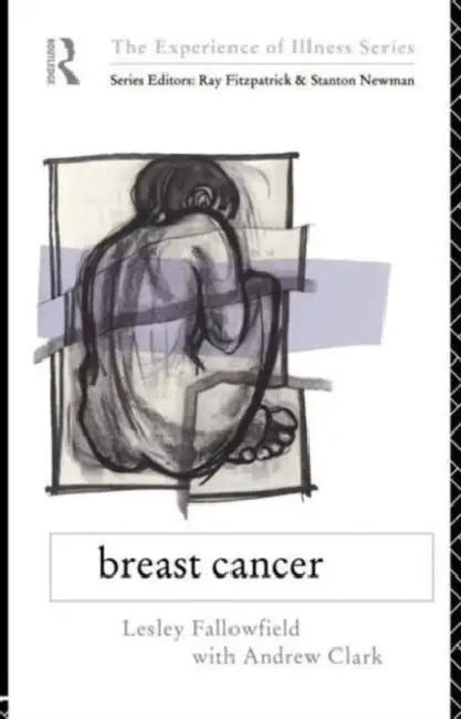Breast Cancer by Andrew Clark, Lesley Fallowfield