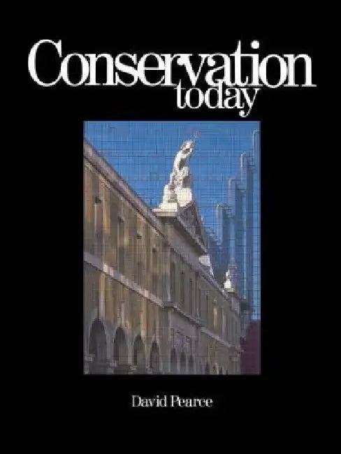 Conservation Today: Conservation in Britain Since 1975 by David Pearce