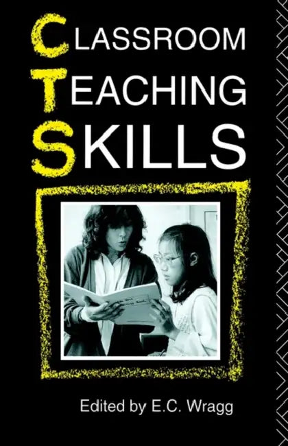 Classroom Teaching Skills by Ec Wragg
