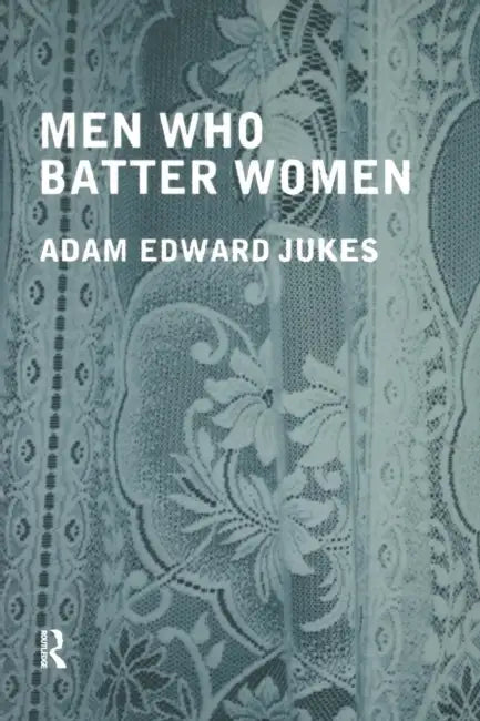 Men Who Batter Women by Adam Edward Jukes