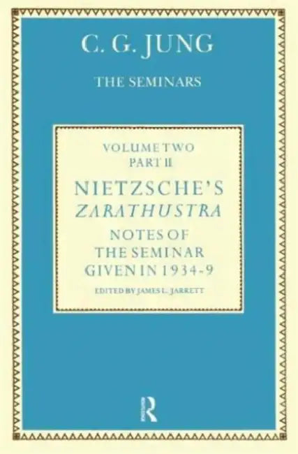 Nietzsche's Zarathustra: Notes of the Seminar Given in 1934-1939 by C.G. Jung by C. G. Jung, James L. Jarrett