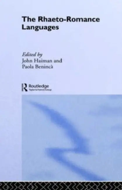 The Rhaeto-Romance Languages by Paola Beninca, John Haiman