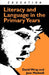 Literacy And Language In The Primary Years  by Jane Medwell