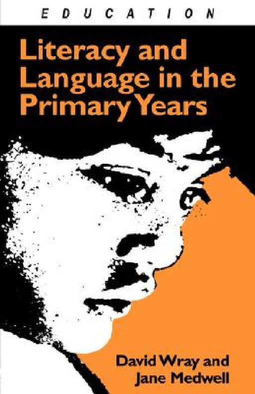 Literacy And Language In The Primary Years  by Jane Medwell