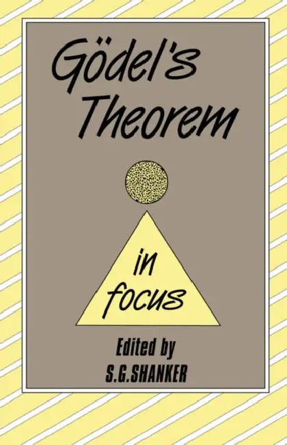 Godel's Theorem in Focus by S. G. Shanker