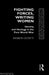 Fighting Forces, Writing Women: Identity and Ideology in the First World War by Sharon Ouditt