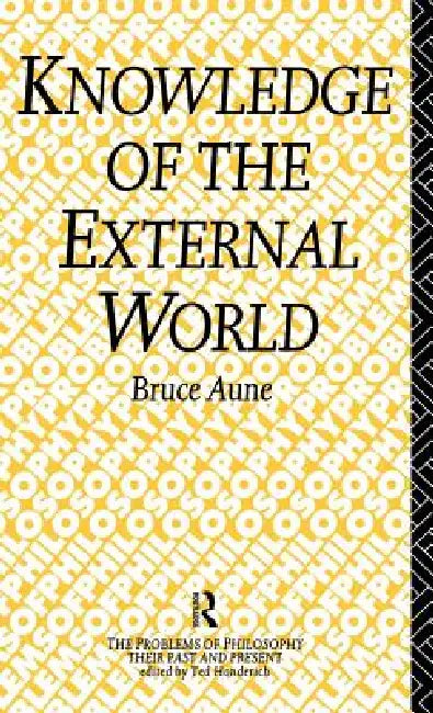 Knowledge of the External World by Bruce Aune