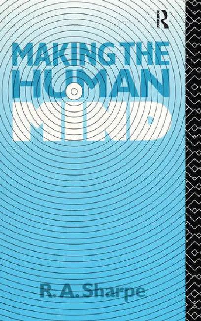 Making the Human Mind by Sharpe R. A.